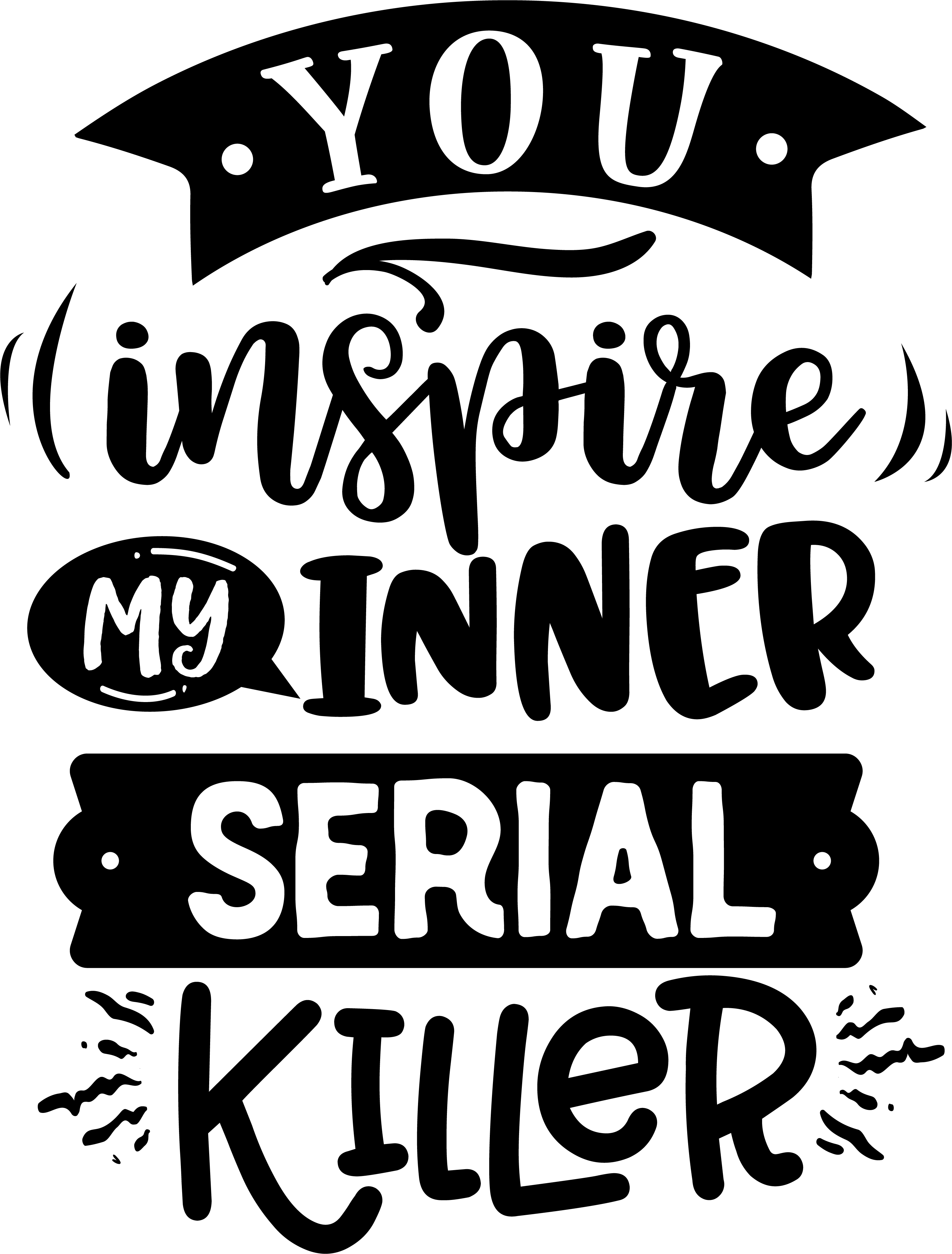 You Inspire My Inner Serial Killer Vinyl Sticker image 0