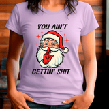 Ain't Gettin Christmas HTV Graphic Ladies T-shirts