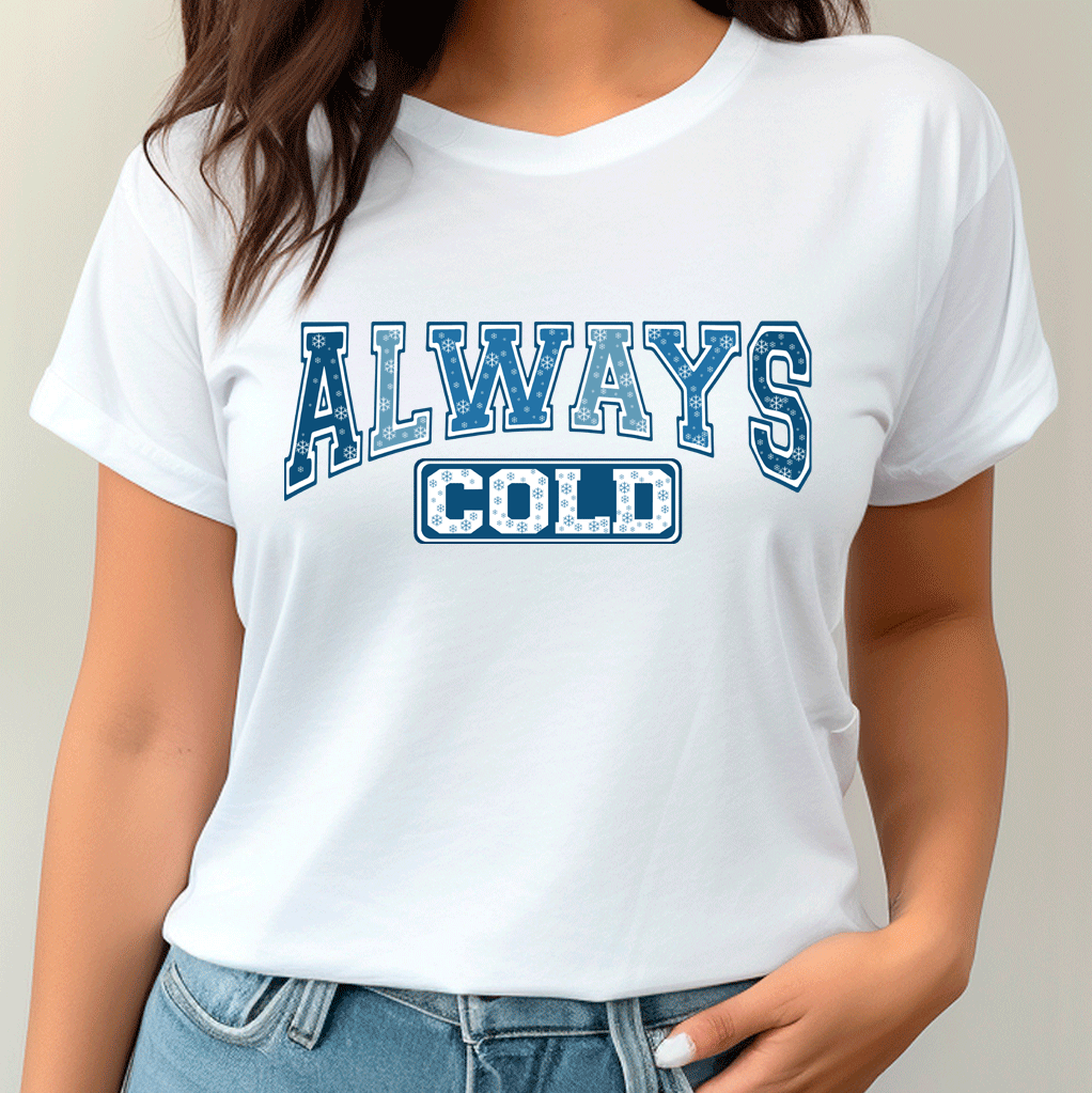 White t-shirt with 'ALWAYS COLD' text in blue on a plain background