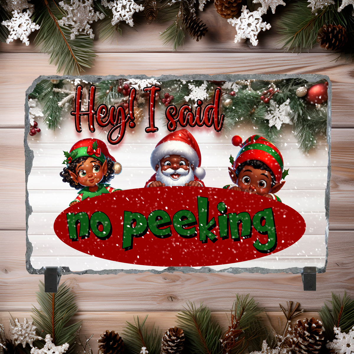 Hey I Said No Peeking Christmas Sublimated Rectangle Slates