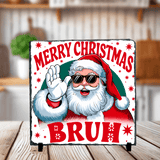 Merry Christmas Bruh Sublimated Square Photo Slates