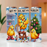 Not My Tree Christmas Sublimated Skinny Tumblers