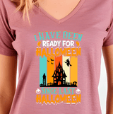 Been Ready For Halloween HTV Graphic Ladies V-neck T-shirts