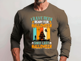 Been Ready For Halloween HTV Graphic Unisex Long Sleeve T-shirts