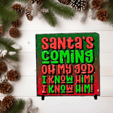 Santa's Coming Christmas Sublimated Square Photo Slate