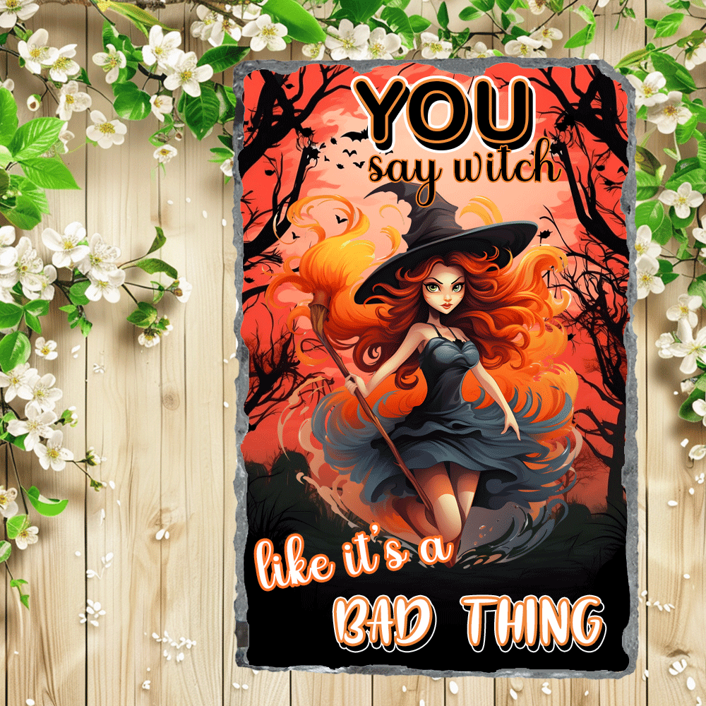 You Say Witch Halloween Sublimated Rectangle Slates